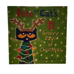 Pete The Cats 12 Groovy Days Of Christmas Hardcover Book Kimberly & James Dean